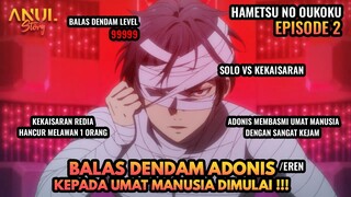 BALAS DENDAM ADONIS KEPADA UMAT MANUSIA DIMULAI, KEKAISARAN REDIA HANCUR,HAMETSU NO OUKOKU EPISODE 2