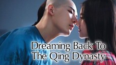 Dreaming Back to the Qing Dynasty 2019 |Eng.Sub| Ep11