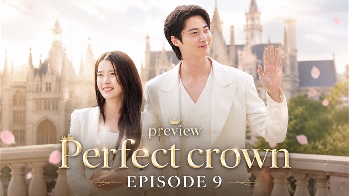 Perfect Crown ( Episode 9 preview)