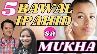 Mga Bawal Ipahid sa Mukha - By Doc Katty Go (Dermatologist) and Doc Willie Ong #1521