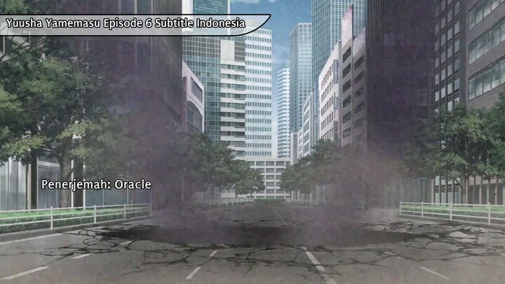 [yuusha yamemasu] -EPS-06       telat dikit
