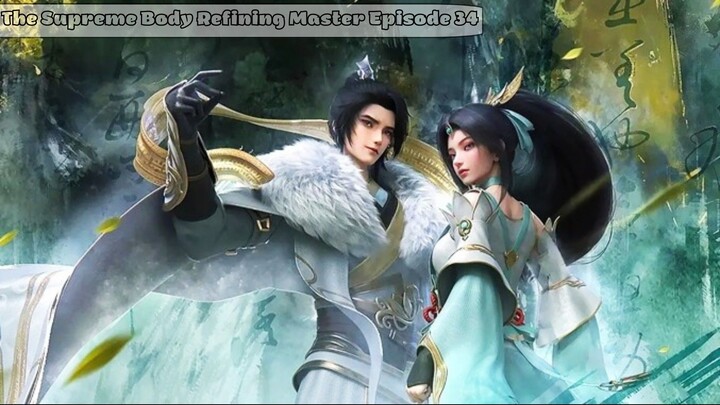 The Supreme Body Refining Master Episode 34 Subtitle Indonesia