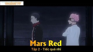 Mars Red Tập 2 - Tiếc quá nhỉ