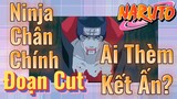 [Naruto] Đoạn Cut | Ninja Chân Chính Ai Thèm Kết Ấn?