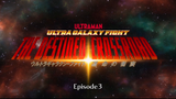 Ultraman Galaxy Fight The Destined CROSSROAD Episode 03 Original No Subtitle