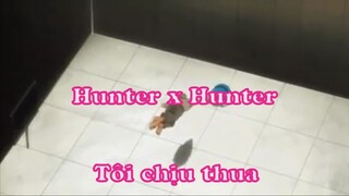 Hunter x Hunter - Tôi chịu thua