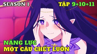 Năng Lực Một Câu C.H.Ế.T Luôn Nên Vô Địch Ở Dị Giới SS1 Tập 9+10+11 | Review Phim Anime