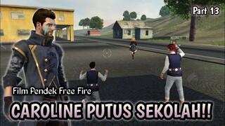 FILM PENDEK FREE FIRE! CAROLINE PUTUS SEKOLAH!! KISAH CINTA ALOK!!! PART 12!!