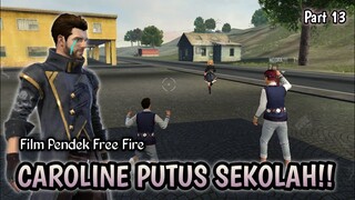 FILM PENDEK FREE FIRE! CAROLINE PUTUS SEKOLAH!! KISAH CINTA ALOK!!! PART 12!!