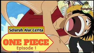 Namaku Adalah Luffy | Seluruh Alur Cerita ONE PIECE EPISODE 1