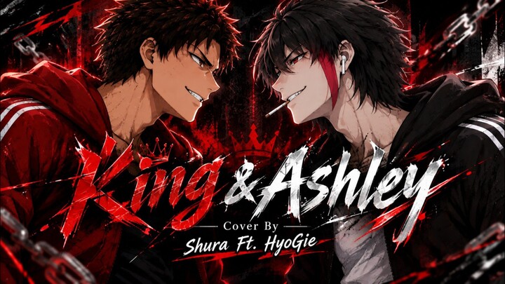 【OP Kengan Ashura】King & Ashley「Cover By」Shura Ft. HyoGie ( Collab )