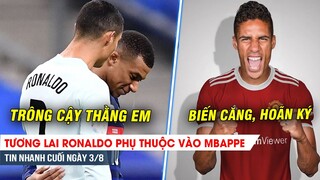 TIN NHANH CUỐI NGÀY 3/8 | Tương lai Ronaldo phụ thuộc Mbappe, Man Utd hoãn ký Varane