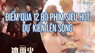 🔥ĐIỂM QUA 12 BỘ PHIM DỰ KIẾN LÊN SÓNG