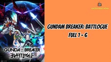 [FULL TẬP 1 - 6 (Cuối)] Gundam Breaker: Battlogue (Vietsub)