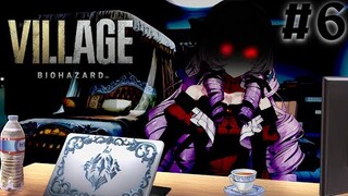 【おバイオ8】BIOHAZARD VILLAGE ✦ をプレイいたしますわ！ ✦6【お村ですわ】