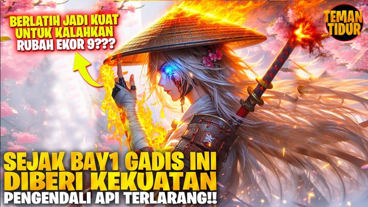 TERLALU OVERPOWER!! ELEMEN API TERLARANG SULIT DIKENDALIKAN!! - ALUR CERITA