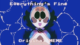 Everything’s fine: original meme (pmv?)| Ashfur