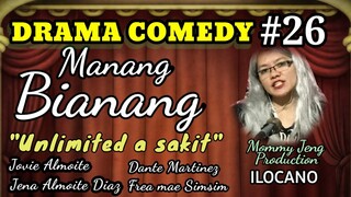 DRAMA COMEDY ILOCANO-MANANG BIANANG-Episode #26 (Unlimited a sakit) Mommy Jeng Production