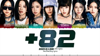 BADVILLAIN (배드빌런) - '+82' Lyrics [Color Coded_Han_Rom_Eng]
