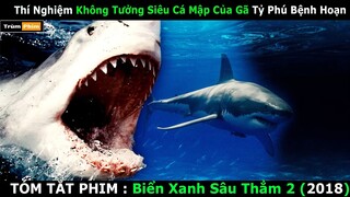 Thí Nghiệm Siêu Cá Mập Của Gã Tỷ Phú Bệnh Hoạn | Review Phim : Deep Blue Sea 2