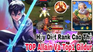 TOP Allain | Top Allain Và Top 1 Gildur Hủy Diệt Rank Cao Thủ 10p GG✓