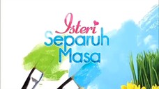 Isteri separuh masa episode 13 (Akhir)