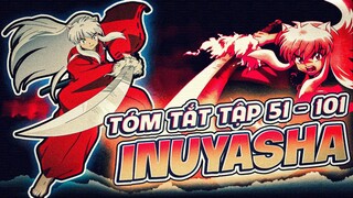 TÓM TẮT | ANIME INUYASHA | TẬP 51-101 | KHUYỂN DẠ XOA - HÀNH TRÌNH TRUY TÌM MẢNH VỠ NGỌC TỨ HỒN