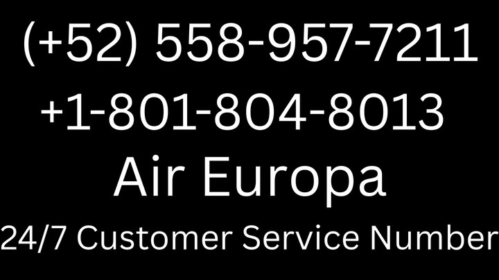 Número de Atención al Cliente de Air europa® – Guía Completa Paso a Paso 2025