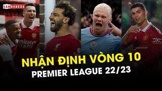 PREMIER LEAGUE VÒNG 10: HAALAND SẼ GHI THÊM BAO NHIÊU BÀN? - ARSENAL CÓ THẮNG ĐƯỢC LIVERPOOL?