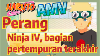 [Naruto] AMV| Perang Ninja IV, bagian pertempuran terakhir