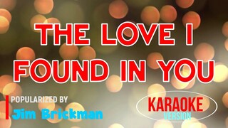 The Love I Found In You - Jim Brickman | Karaoke Version |HQ 🎼📀▶️