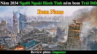 Năm 2034 Người Ngoài Hành Tinh bất ngờ ném bom Trái Đất | REVIEW PHIM Impostor