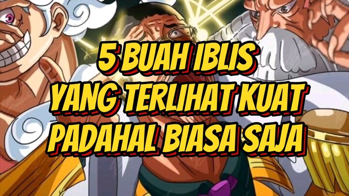 Inilah 5 Buah Iblis Yang Terlihat Kuat Padahal Biasa Saja