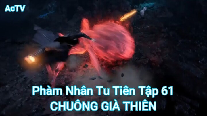 Phàm Nhân Tu Tiên Tập 61-CHUÔNG GIÀ THIÊN