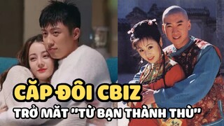 Địch Lệ Nhiệt Ba- Hoàng Cảnh Du và cặp đôi Cbiz trở mặt ‘từ bạn thành thù’ khiến fan tiếc nuối