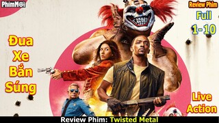 Cực Hay: Cách Sinh Tồn Trong Tận Thế - Review Phim Twisted Metal Full 1-10 | Đua Xe Bắn Súng