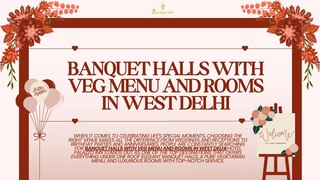 Banquet Halls with Veg Menu and Rooms in West Delhi