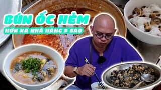 Sự thật quán Bún ốc chỉ 25 ngàn/tô mà "vượt mặt" đồ ăn trong nhà hàng 5 sao!