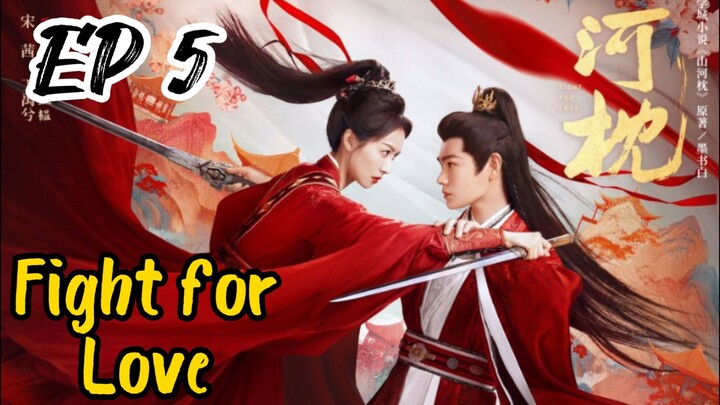 [ENG]  EP 5 Fight for Love