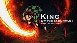 [King of the Mountain] - Kimetsu no yaiba / Demon Slayer - AMV