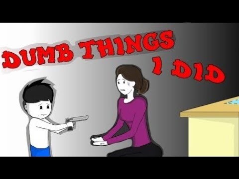 Dumb things I did as a Kid