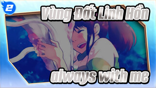 Vùng Đất Linh Hồn| 【Nhạc nền tiếng Nhật】always with me_2