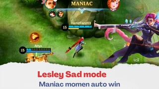 Lesley mode galau..dapet Maniac auto win 🔥