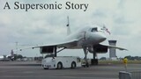 Concorde - A Supersonic Story