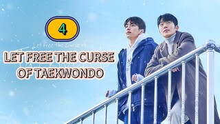 🇰🇷 [2024] LET FREE THE CURSE OF TAEKWONDO | EPISODE 4