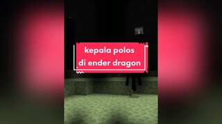 beginilah jika dilepas... minecraft MCPE enderdragon enderman fyp xyzbca foryou