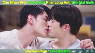 Review Phim Đam Mỹ : Câu Nhân Viên Nhút Nhát Phải Lòng Anh Sếp Mặt Lạnh | Lời Hẹn Ước | Full
