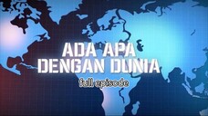 Ada Apa Dengan Dunia: full episode (240p24)