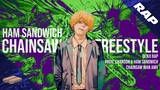 DENJI RAP | "CHAINSAW MAN FREESTYLE" | Ham Sandwich (prod. chanson x Ham Sandwich) [AMV]