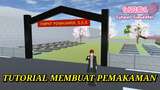 TUTORIAL MEMBUAT PEMAKAMAN||SAKURA School Simulator 🌸